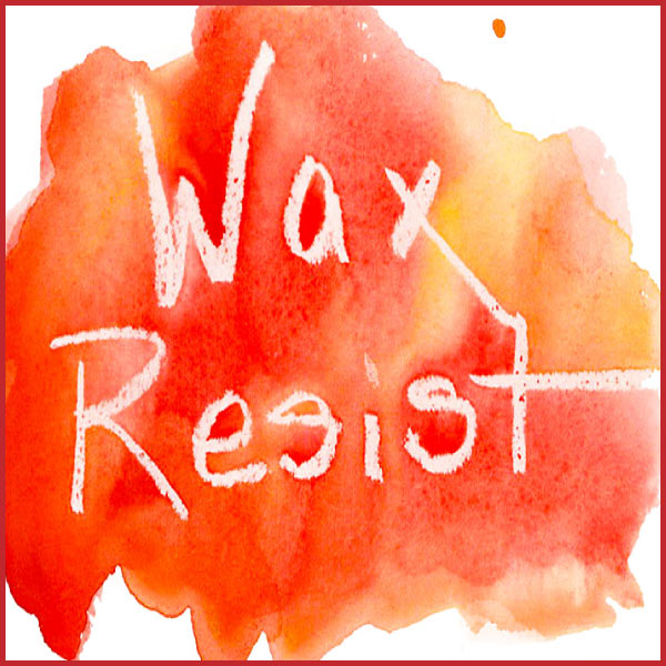 Wax Resist